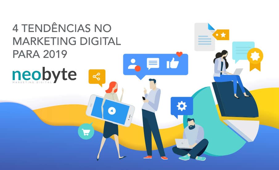 4 Tendências no Marketing Digital para 2019